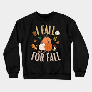 I Fall for Fall Pumpkins & Leaves Crewneck Sweatshirt